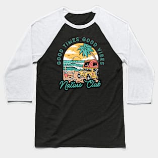 good time good vibes Baseball T-Shirt